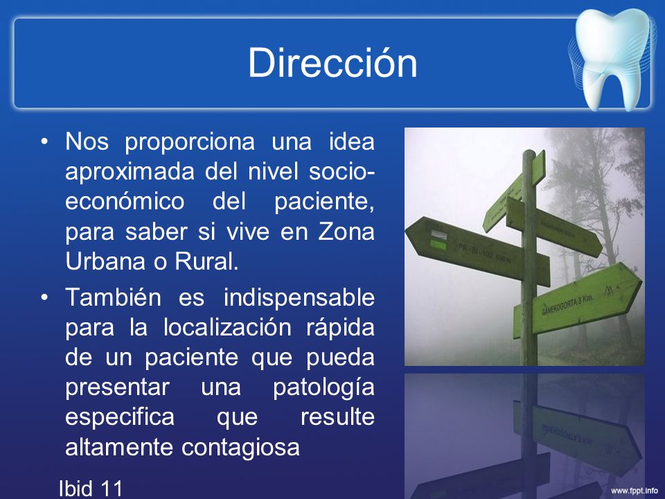 Dirección Nos proporciona una idea aproximada del nivel socio-económico del paciente, para saber si vive en Zona Urbana o Rural.