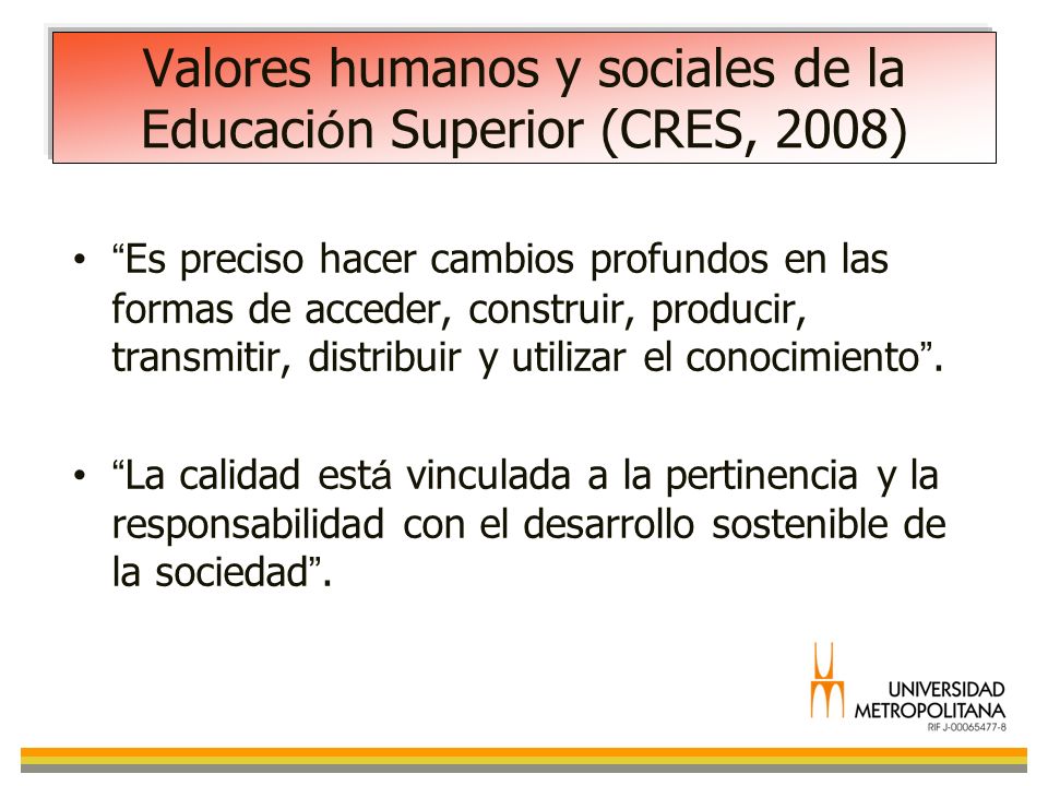 Valores humanos y sociales de la Educación Superior (CRES, 2008)
