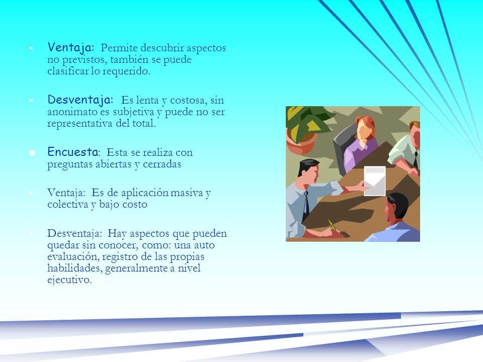 Ventaja: Permite descubrir aspectos no previstos, también se puede clasificar lo requerido.