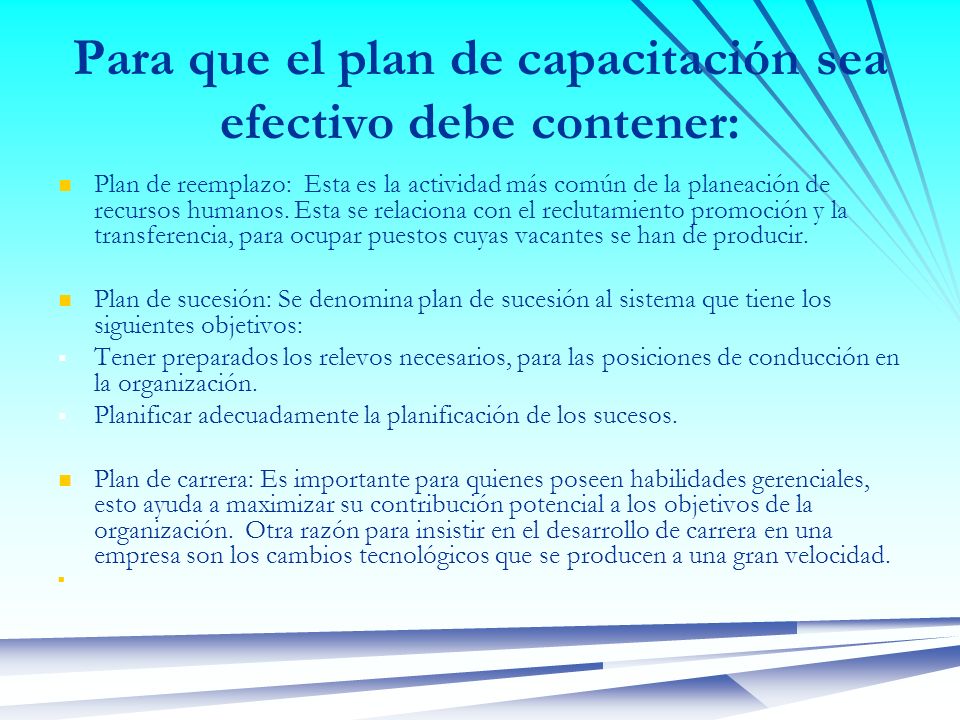 Para que el plan de capacitación sea efectivo debe contener: