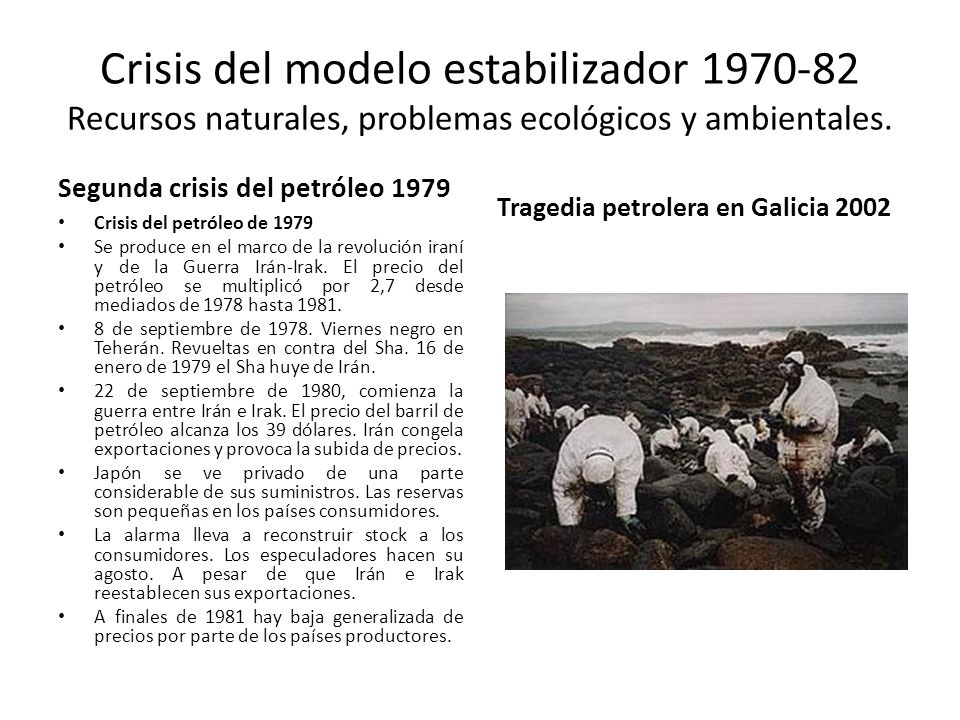 Crisis del modelo estabilizador Recursos naturales, problemas ecológicos y ambientales.