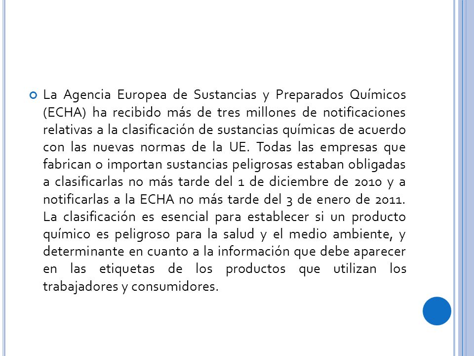 La Agencia Europea de Sustancias y Preparados Químicos (ECHA) ha recibido más de tres millones de notificaciones relativas a la clasificación de sustancias químicas de acuerdo con las nuevas normas de la UE.