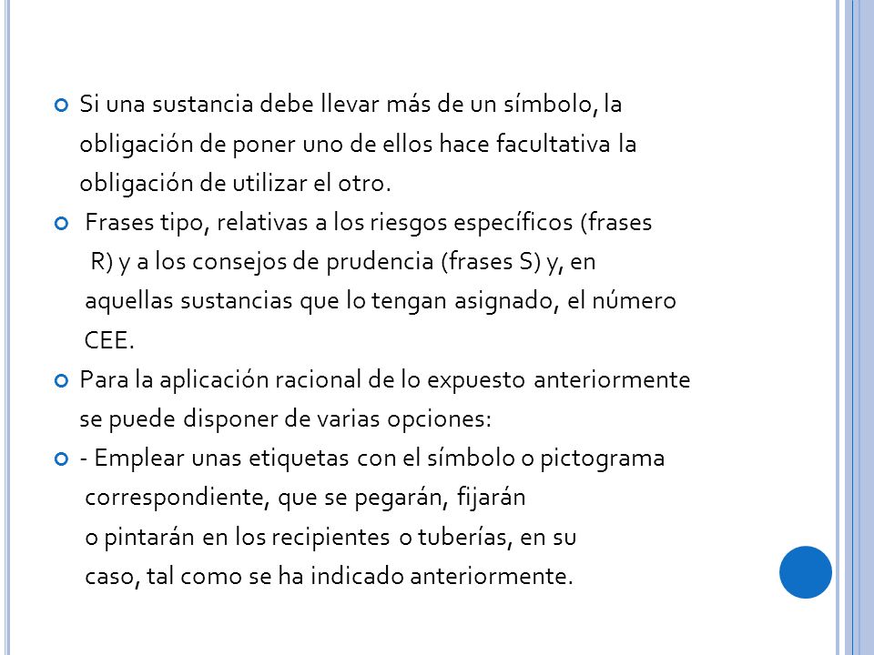 Si una sustancia debe llevar más de un símbolo, la