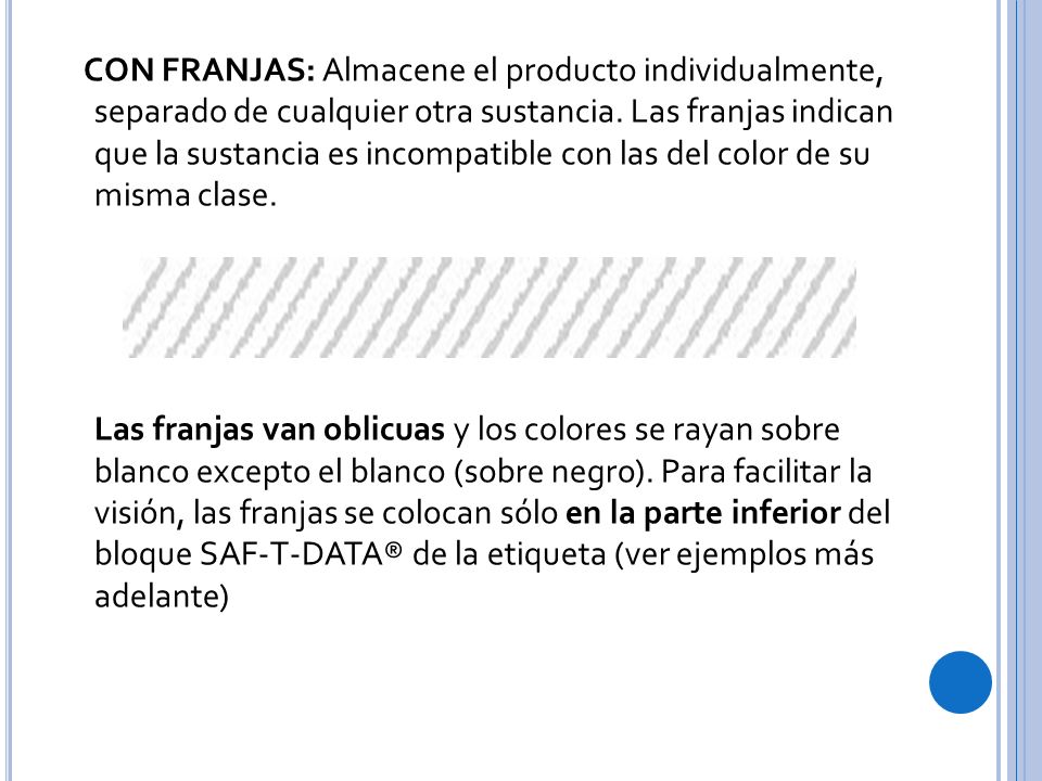 CON FRANJAS: Almacene el producto individualmente, separado de cualquier otra sustancia.