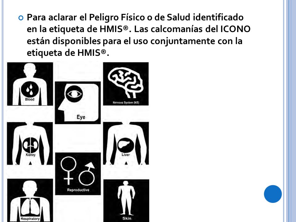 Para aclarar el Peligro Físico o de Salud identificado en la etiqueta de HMIS®.