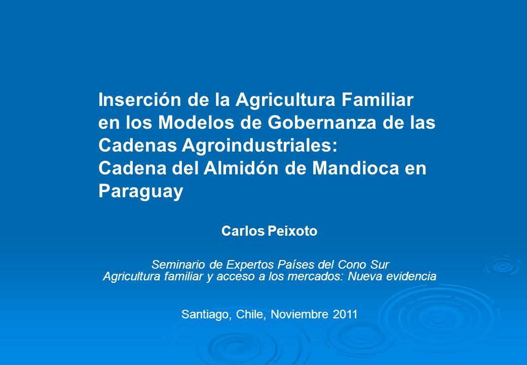 Inserción de la Agricultura Familiar en los Modelos de Gobernanza de las Cadenas Agroindustriales: Cadena del Almidón de Mandioca en Paraguay