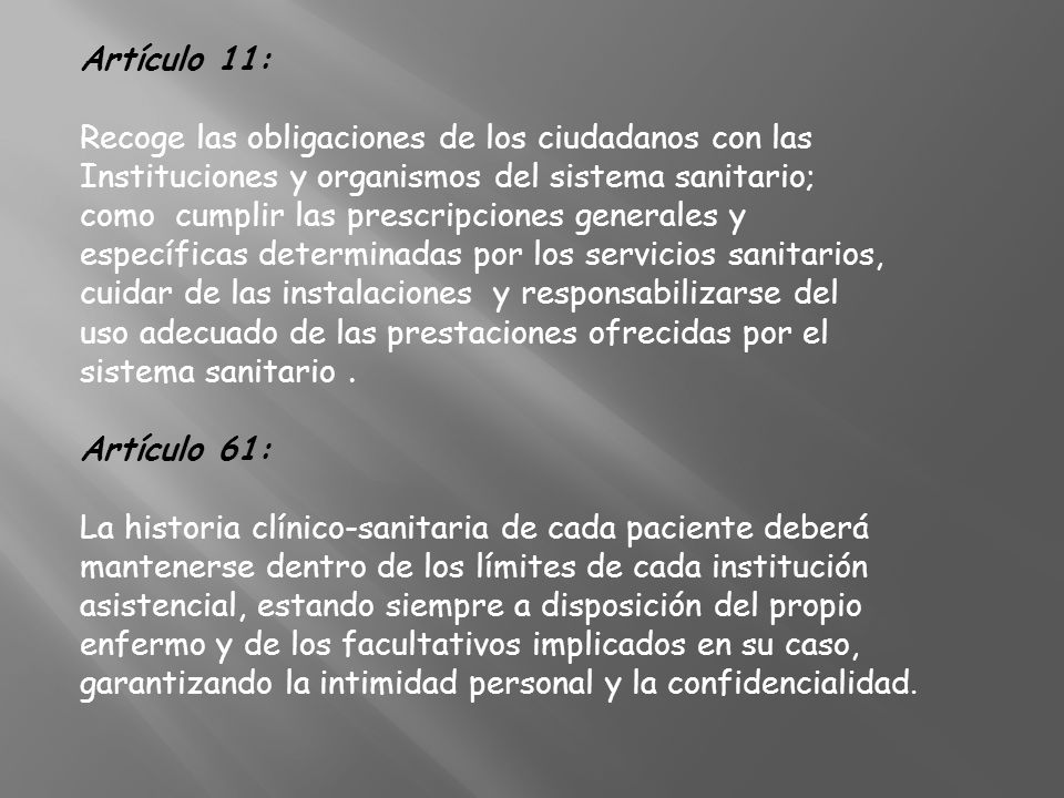 Artículo 11: Recoge las obligaciones de los ciudadanos con las. Instituciones y organismos del sistema sanitario;
