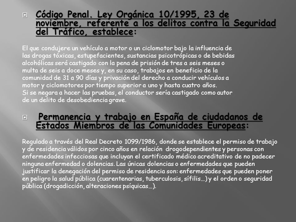 Código Penal. Ley Orgánica 10/1995, 23 de noviembre, referente a los delitos contra la Seguridad del Tráfico, establece: