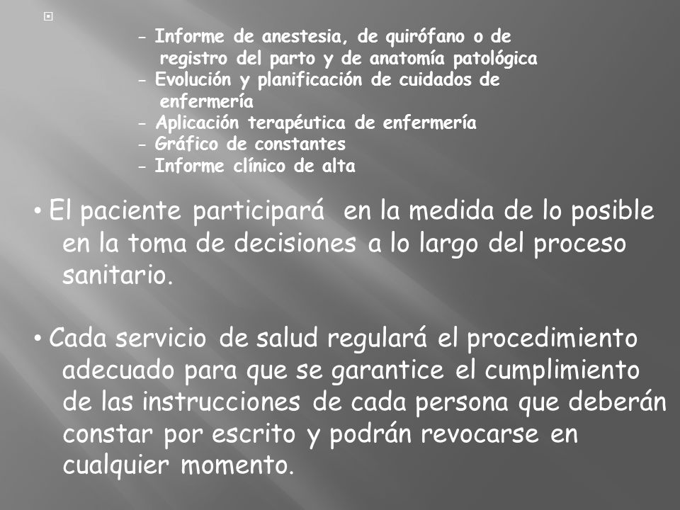 - Informe de anestesia, de quirófano o de registro del parto y de anatomía patológica - Evolución y planificación de cuidados de enfermería - Aplicación terapéutica de enfermería - Gráfico de constantes - Informe clínico de alta