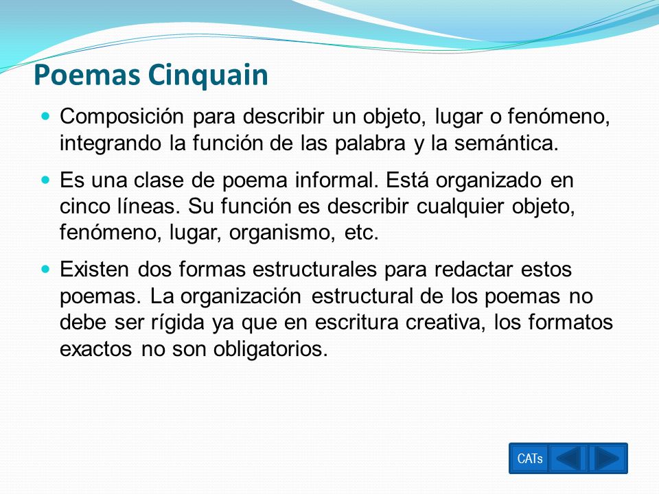 Poemas Cinquain Composición para describir un objeto, lugar o fenómeno, integrando la función de las palabra y la semántica.