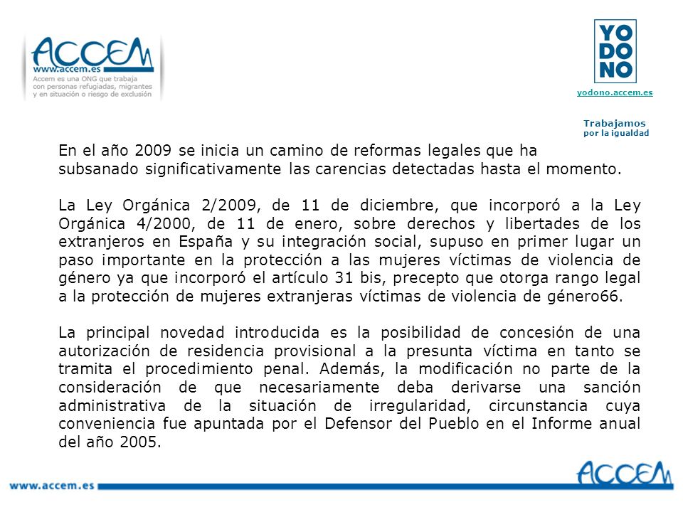 En el año 2009 se inicia un camino de reformas legales que ha