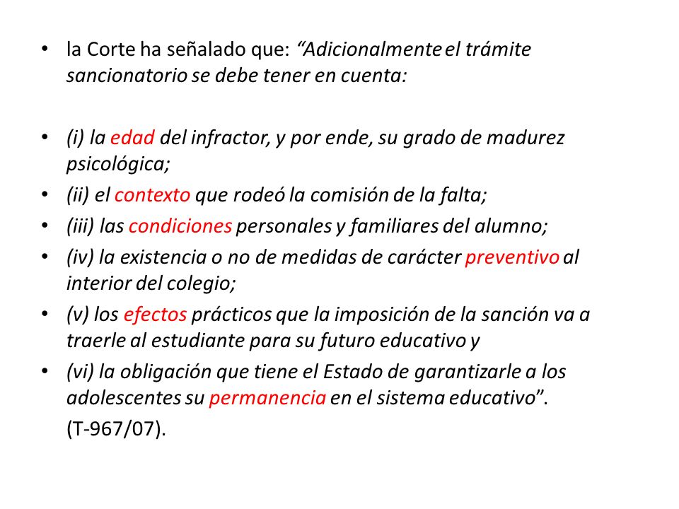 la Corte ha señalado que: Adicionalmente el trámite sancionatorio se debe tener en cuenta: