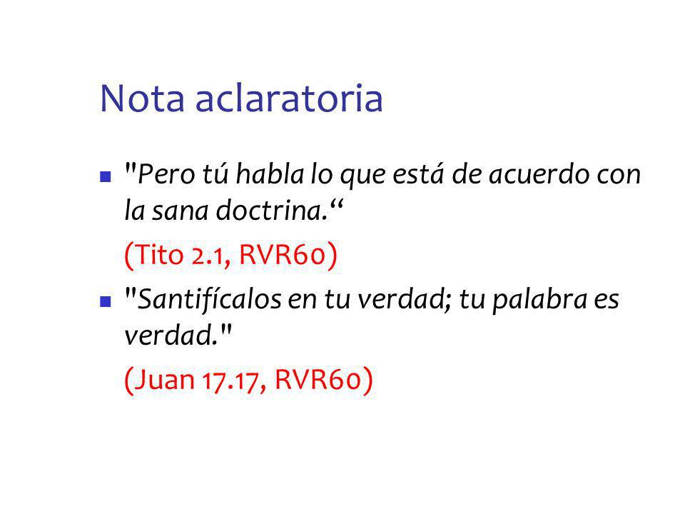 Nota aclaratoria Pero tú habla lo que está de acuerdo con la sana doctrina. (Tito 2.1, RVR60)