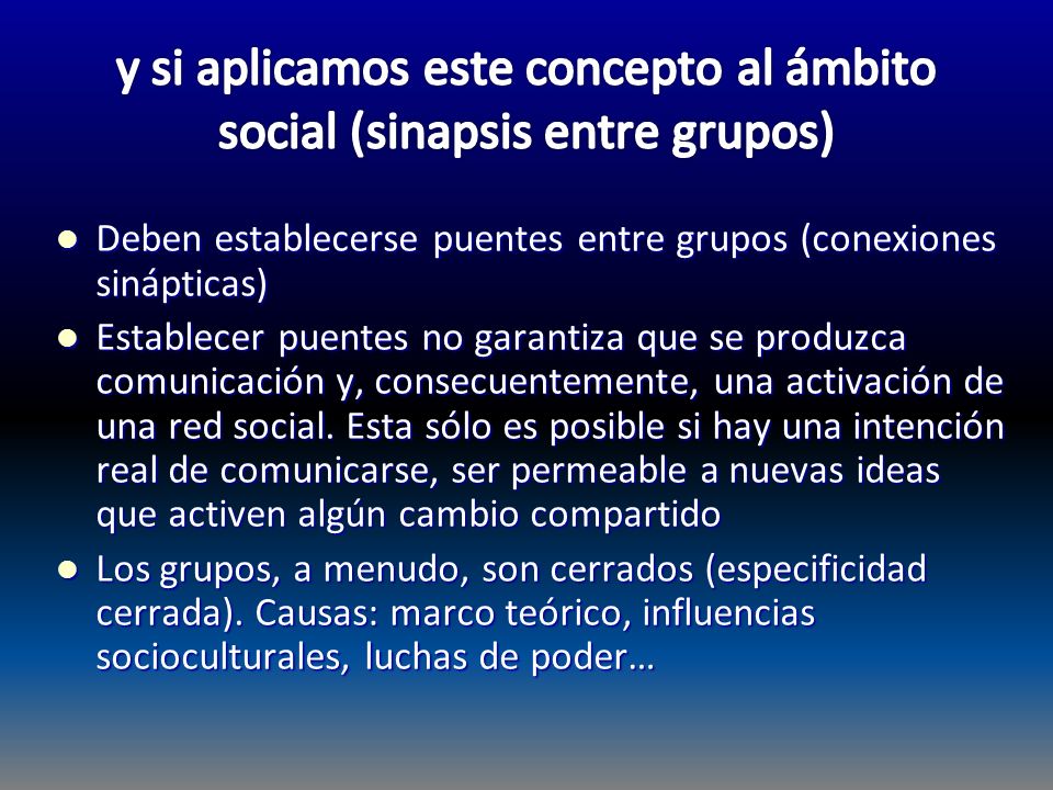 y si aplicamos este concepto al ámbito social (sinapsis entre grupos)