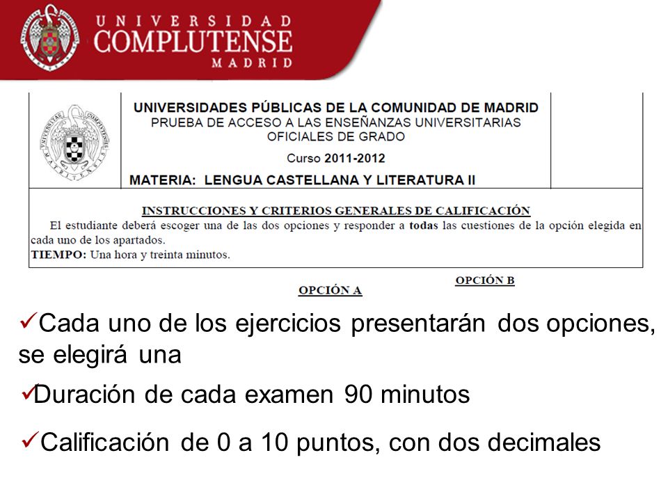 Cada uno de los ejercicios presentarán dos opciones, se elegirá una