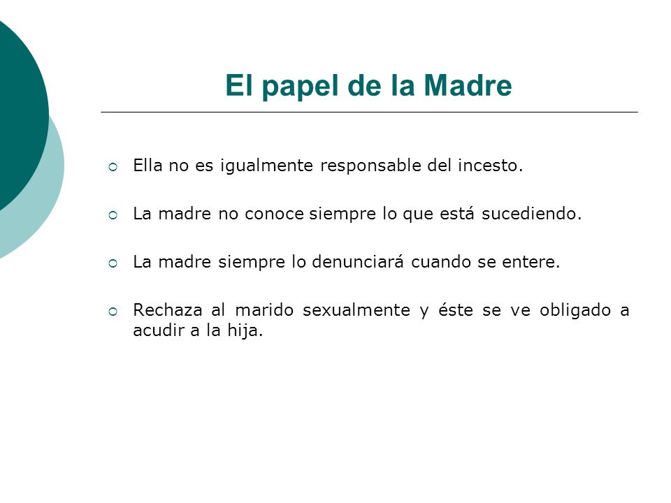 El papel de la Madre Ella no es igualmente responsable del incesto.