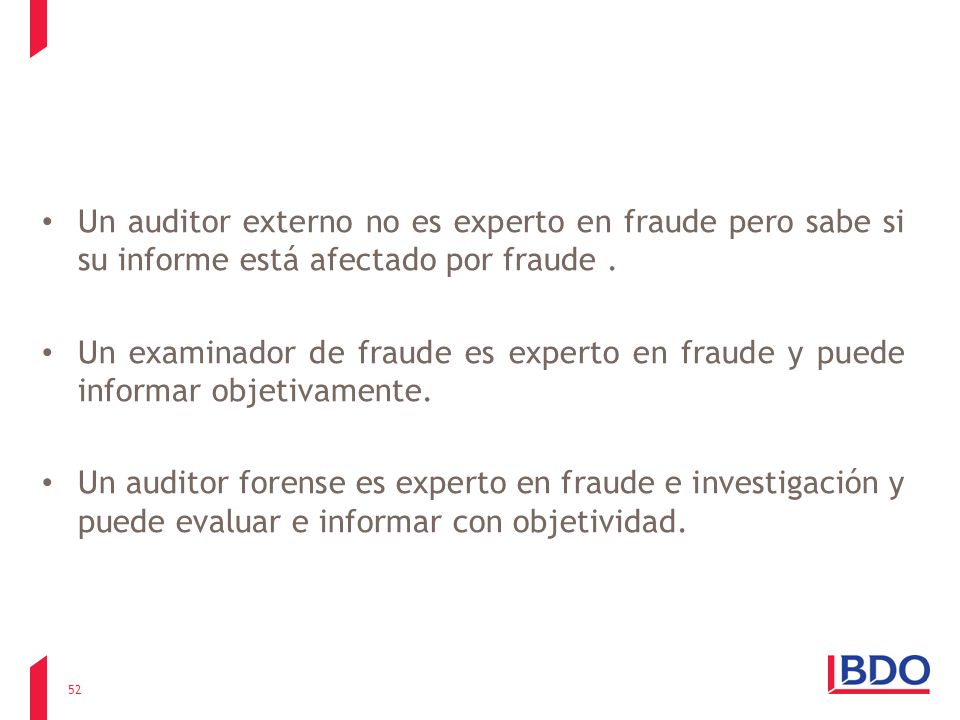 Un auditor externo no es experto en fraude pero sabe si su informe está afectado por fraude .