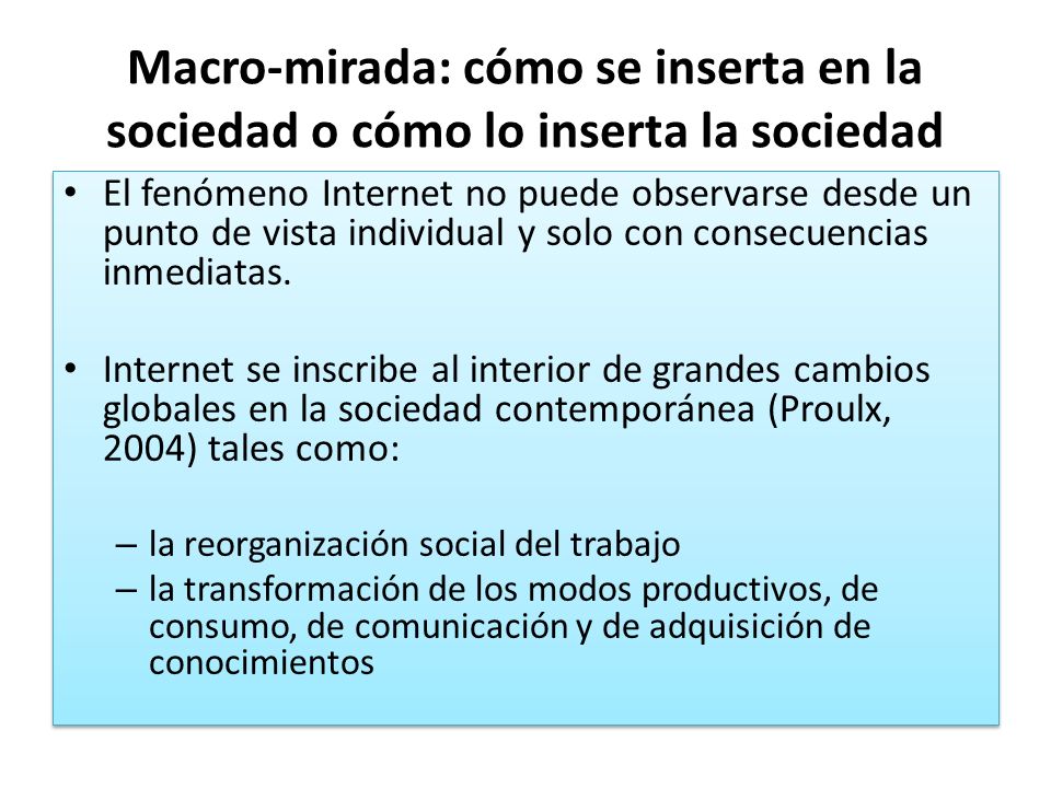 Macro-mirada: cómo se inserta en la sociedad o cómo lo inserta la sociedad