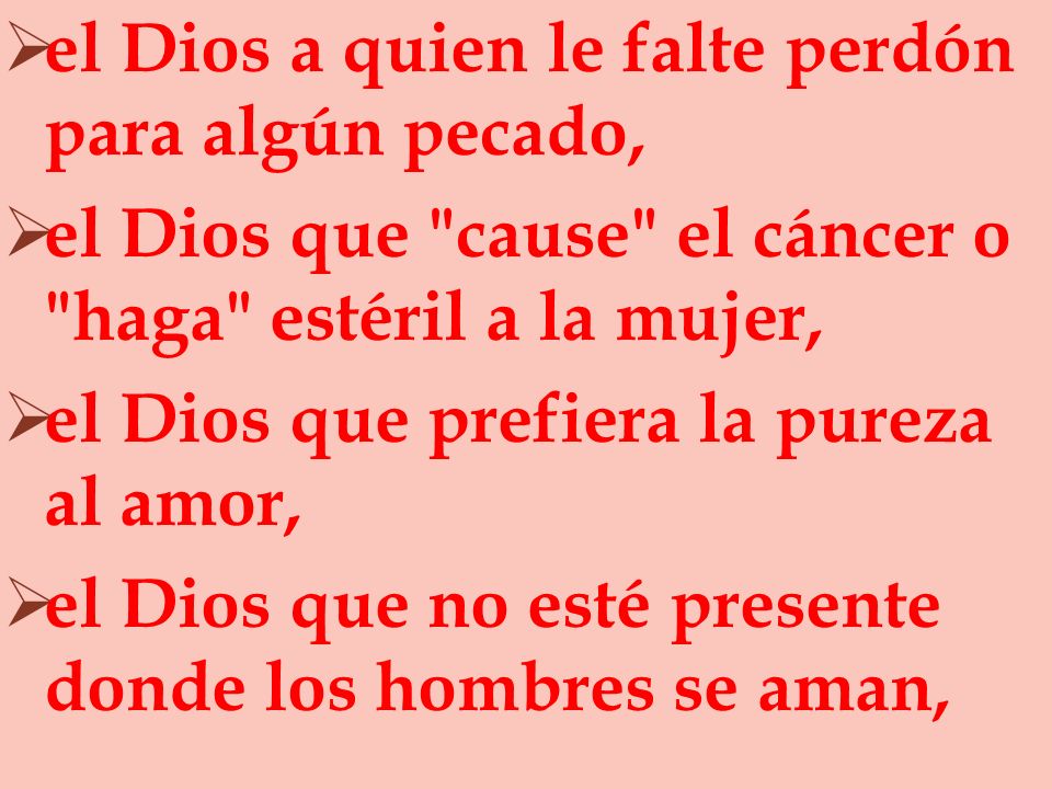 el Dios a quien le falte perdón para algún pecado,