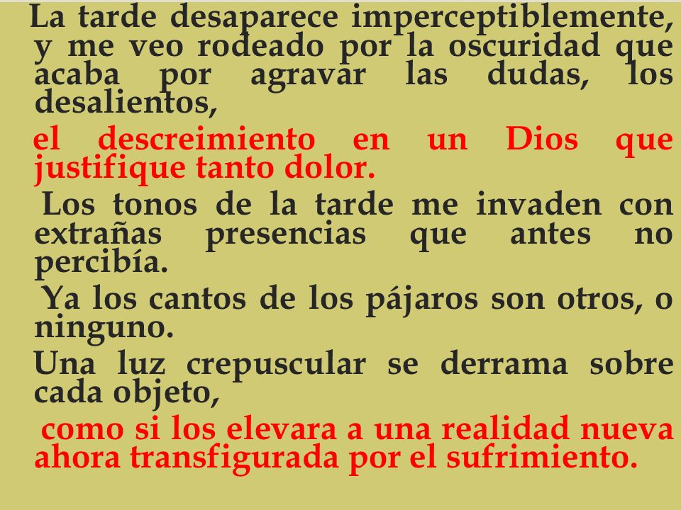 el descreimiento en un Dios que justifique tanto dolor.