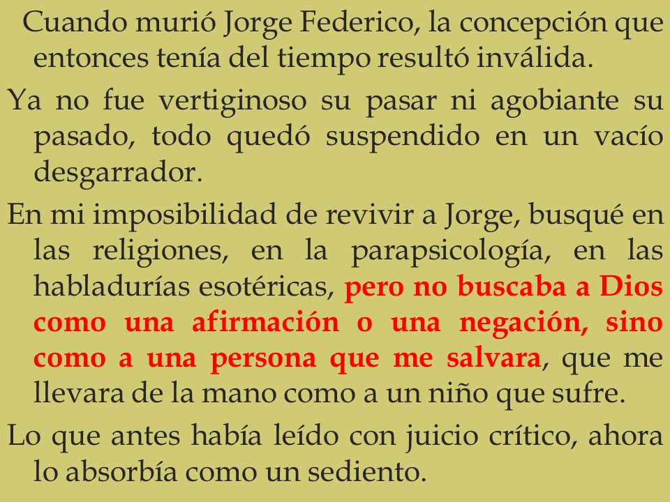 Cuando murió Jorge Federico, la concepción que entonces tenía del tiempo resultó inválida.