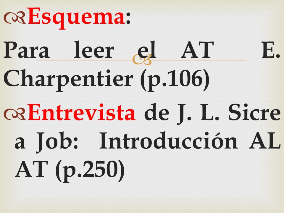 Esquema: Para leer el AT E. Charpentier (p.106) Entrevista de J.