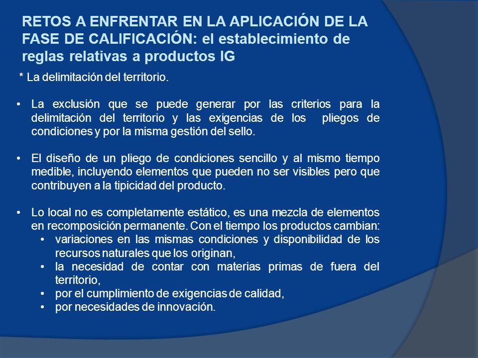 RETOS A ENFRENTAR EN LA APLICACIÓN DE LA FASE DE CALIFICACIÓN: el establecimiento de reglas relativas a productos IG