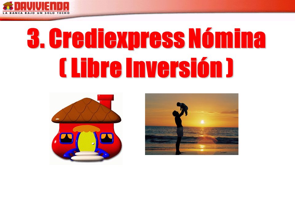 3. Crediexpress Nómina ( Libre Inversión )