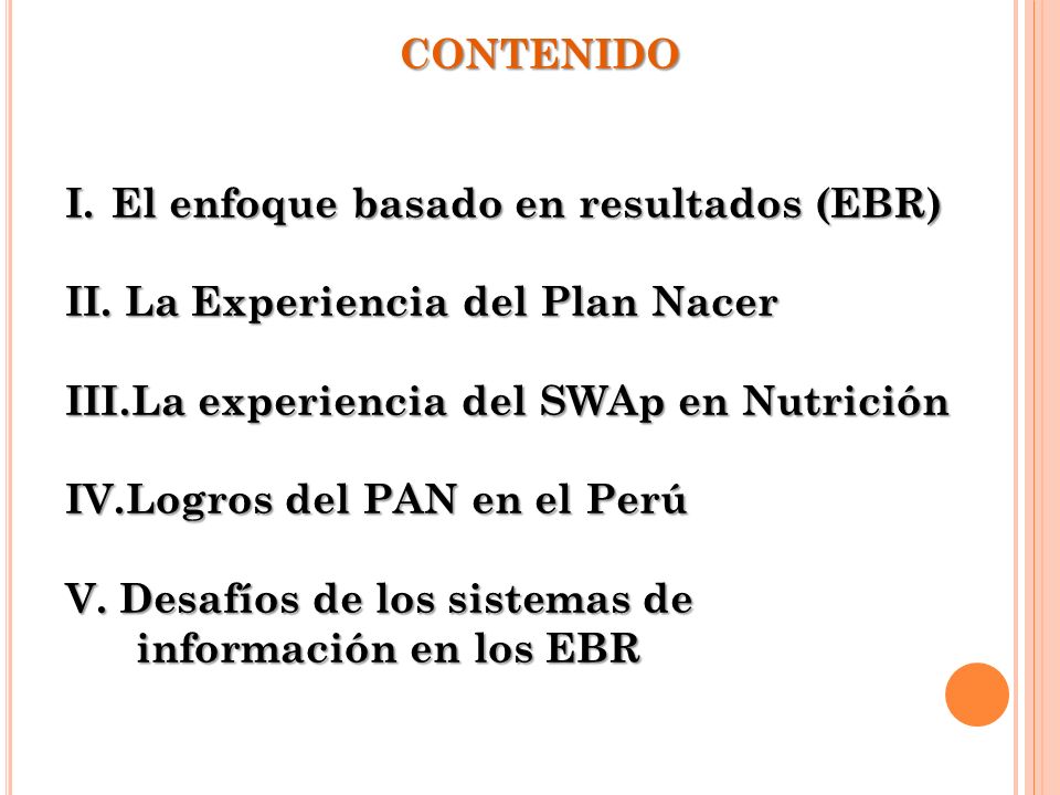 CONTENIDO El enfoque basado en resultados (EBR) La Experiencia del Plan Nacer. La experiencia del SWAp en Nutrición.