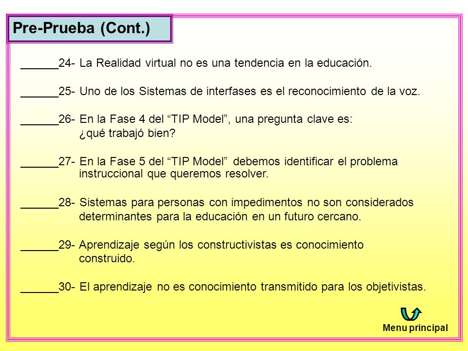 Pre-Prueba (Cont.) ______24- La Realidad virtual no es una tendencia en la educación.
