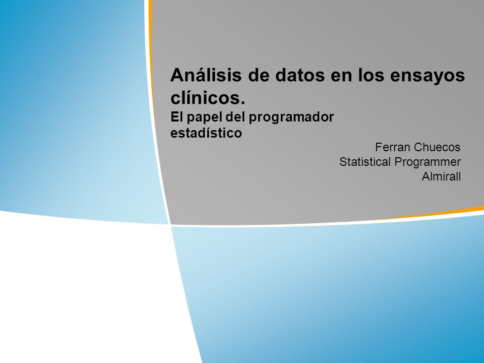 Análisis de datos en los ensayos clínicos. El papel del programador estadístico.