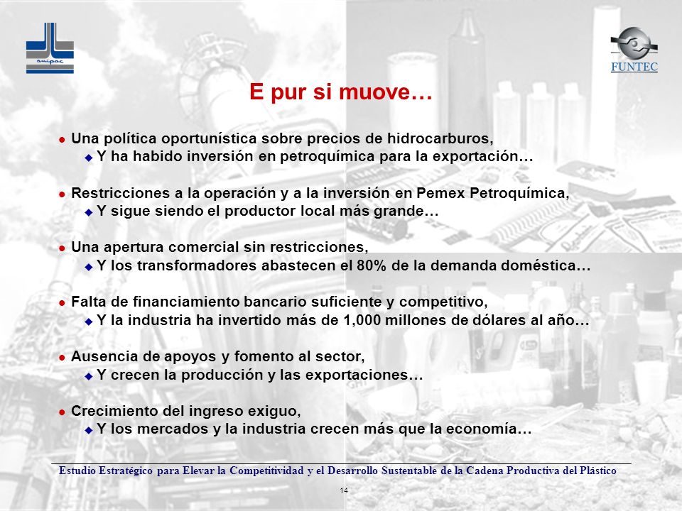 E pur si muove… Una política oportunística sobre precios de hidrocarburos, Y ha habido inversión en petroquímica para la exportación…