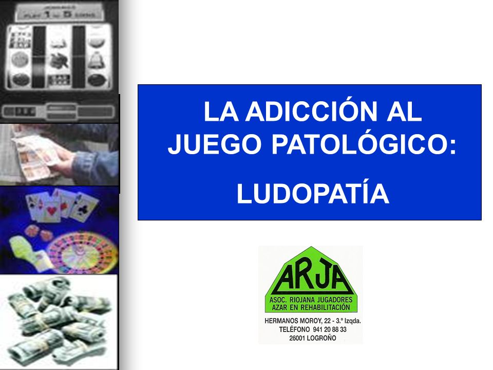 LA ADICCIÓN AL JUEGO PATOLÓGICO:
