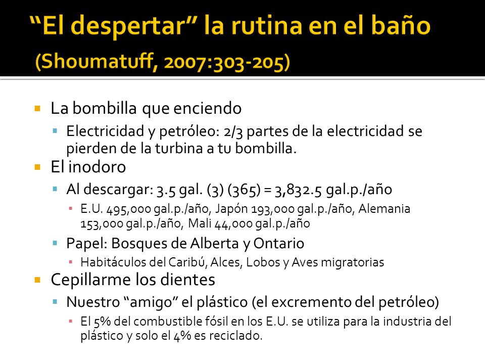 El despertar la rutina en el baño (Shoumatuff, 2007: )