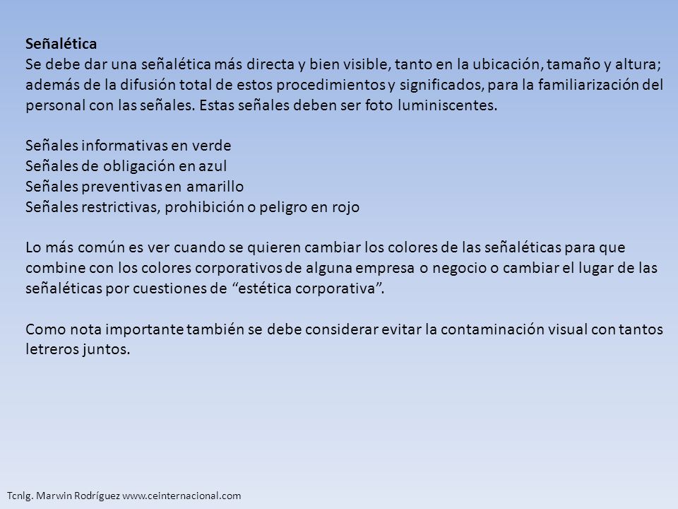 personal con las señales. Estas señales deben ser foto luminiscentes.