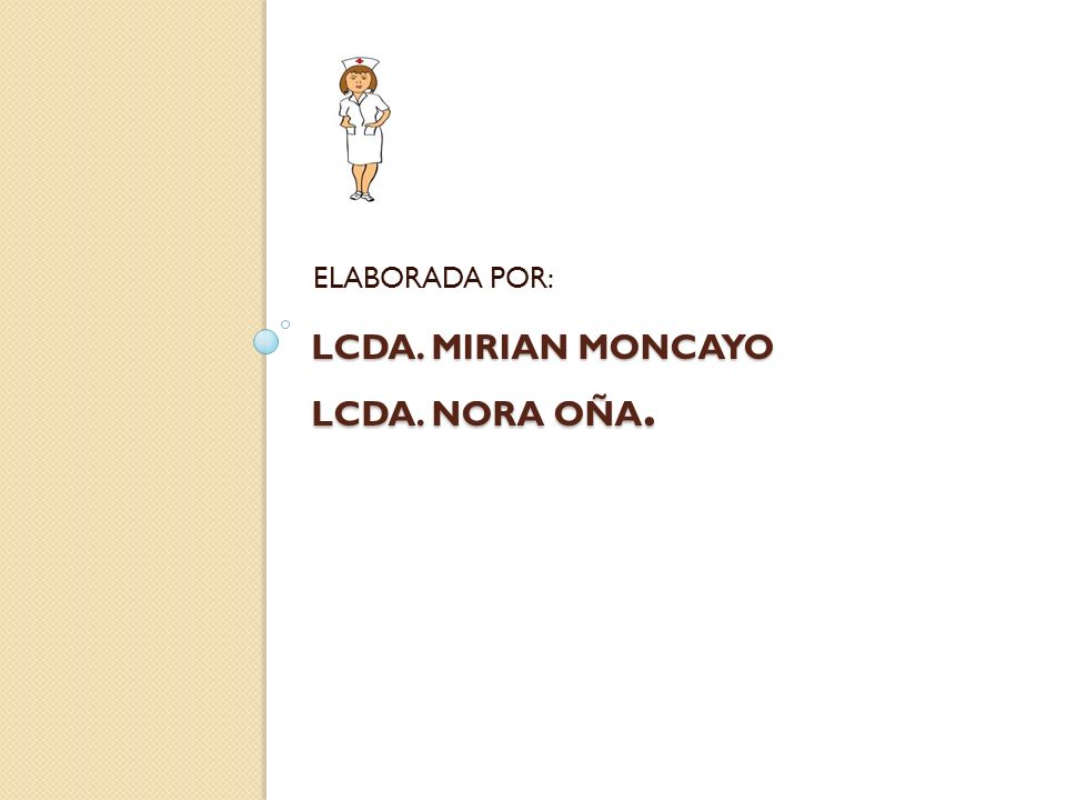 Lcda. Mirian Moncayo Lcda. Nora Oña.