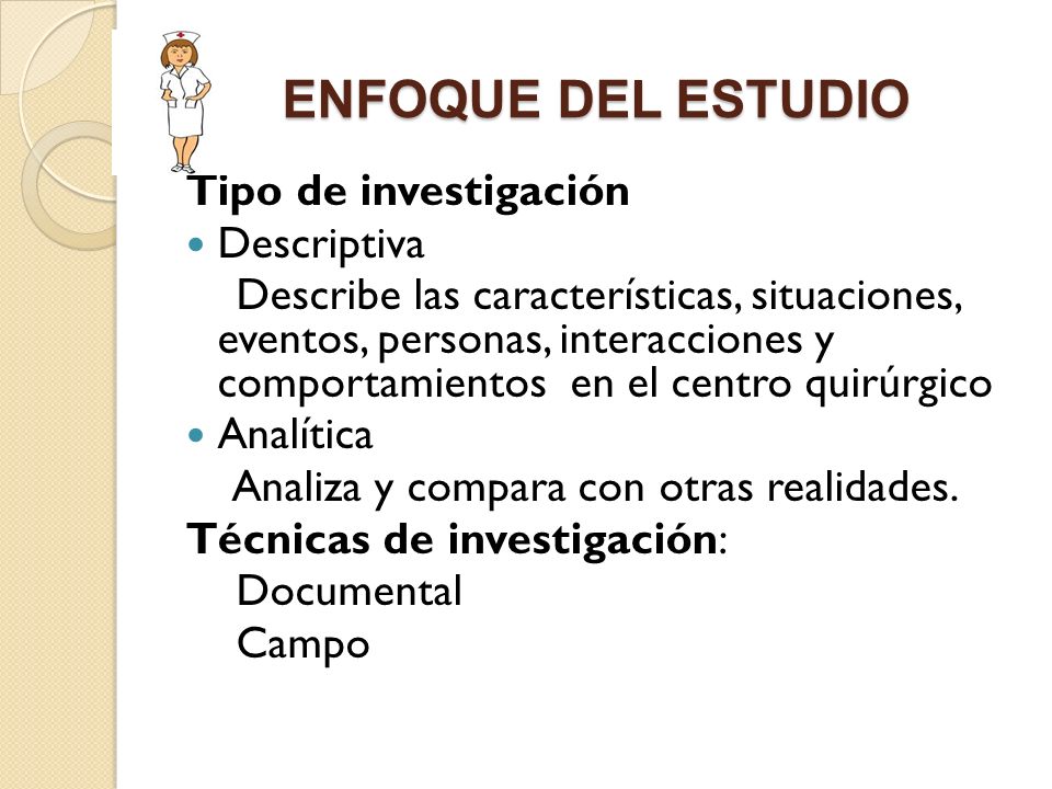 ENFOQUE DEL ESTUDIO Tipo de investigación Descriptiva