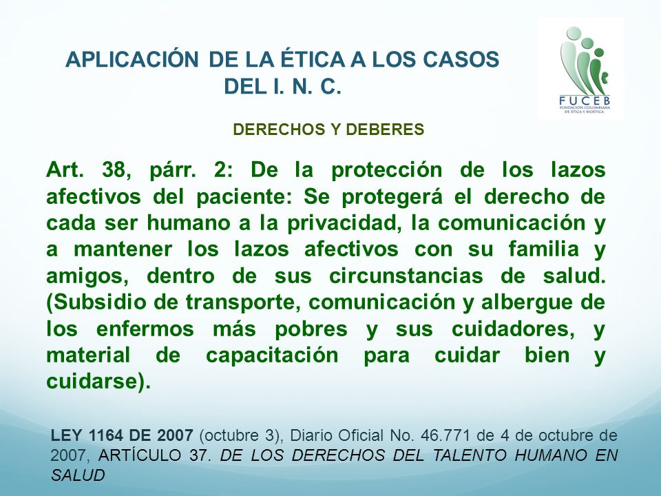 APLICACIÓN DE LA ÉTICA A LOS CASOS DEL I. N. C.