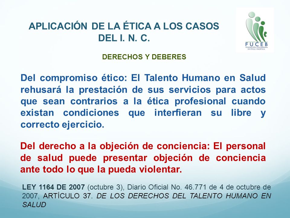 APLICACIÓN DE LA ÉTICA A LOS CASOS DEL I. N. C.