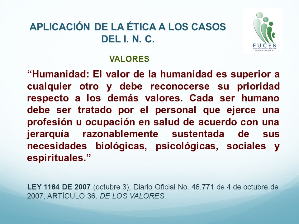 APLICACIÓN DE LA ÉTICA A LOS CASOS DEL I. N. C.