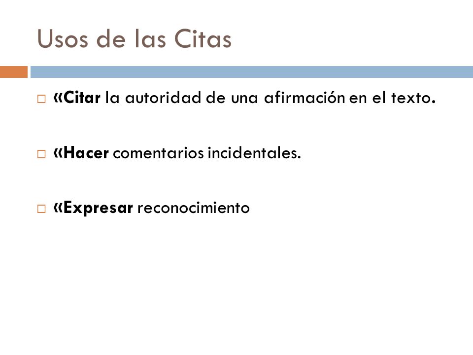 Usos de las Citas «Citar la autoridad de una afirmación en el texto.