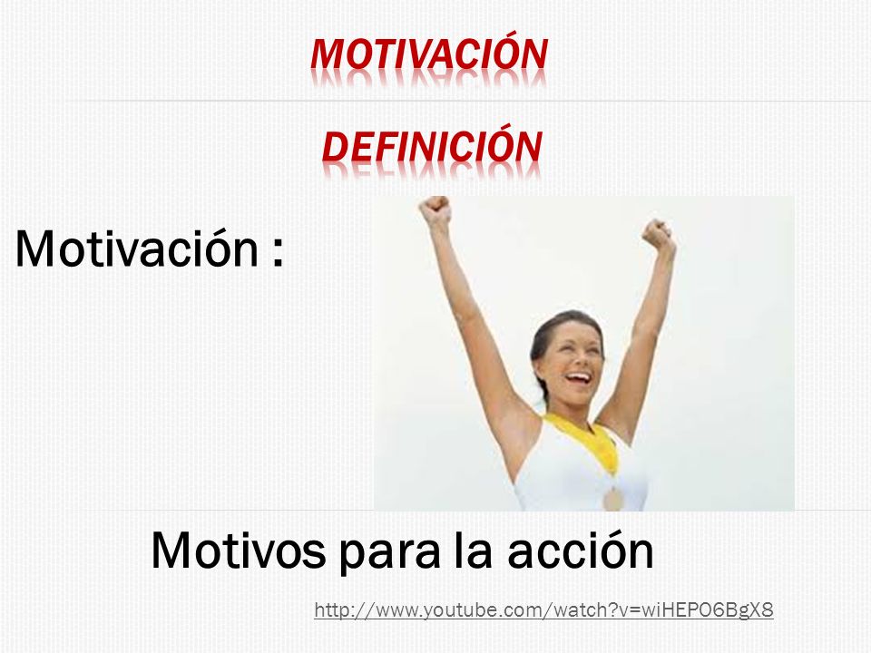 Motivación : Motivos para la acción definición
