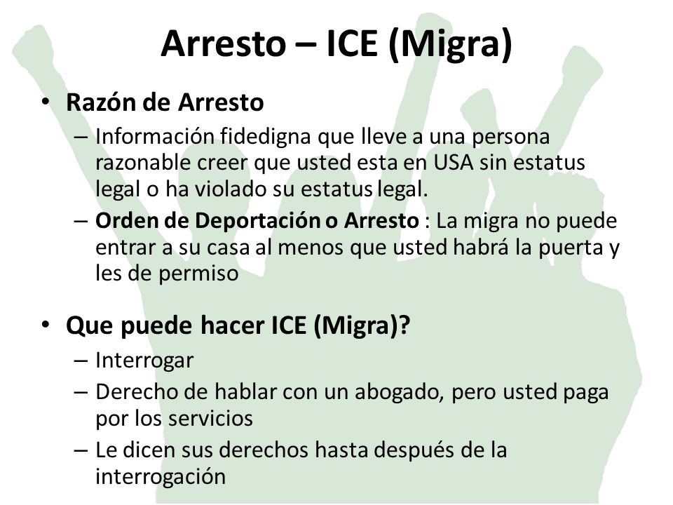 Arresto – ICE (Migra) Razón de Arresto Que puede hacer ICE (Migra)
