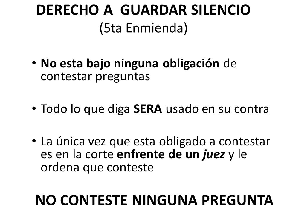 DERECHO A GUARDAR SILENCIO (5ta Enmienda)