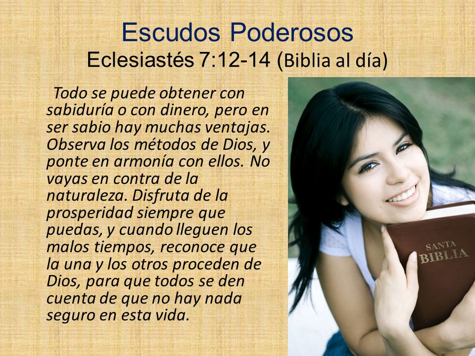 Escudos Poderosos Eclesiastés 7:12-14 (Biblia al día)