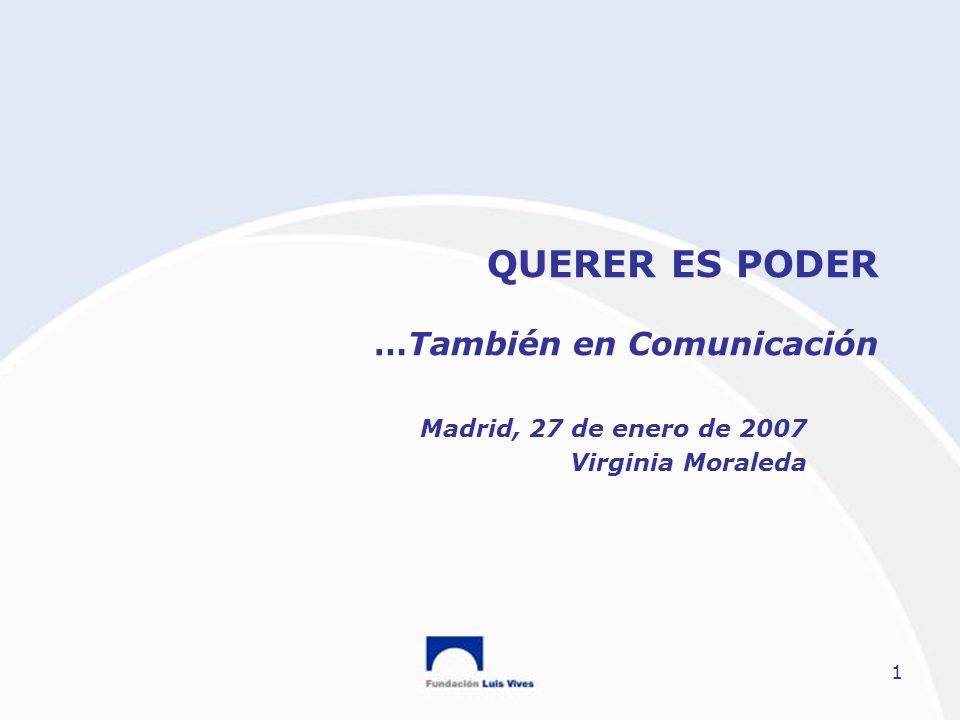 QUERER ES PODER …También en Comunicación