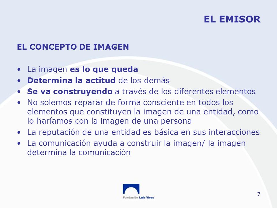 EL EMISOR EL CONCEPTO DE IMAGEN La imagen es lo que queda