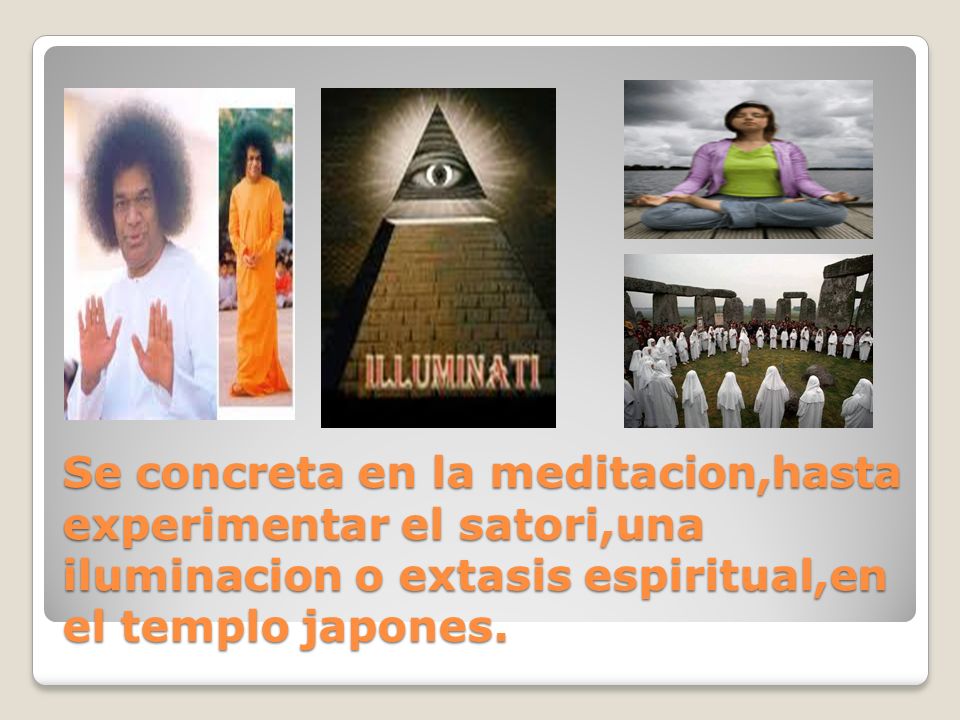 Se concreta en la meditacion,hasta experimentar el satori,una iluminacion o extasis espiritual,en el templo japones.