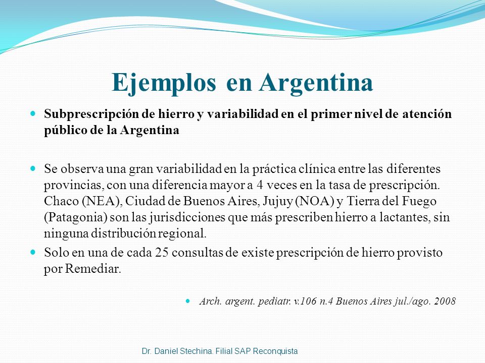 Ejemplos en Argentina Subprescripción de hierro y variabilidad en el primer nivel de atención público de la Argentina.