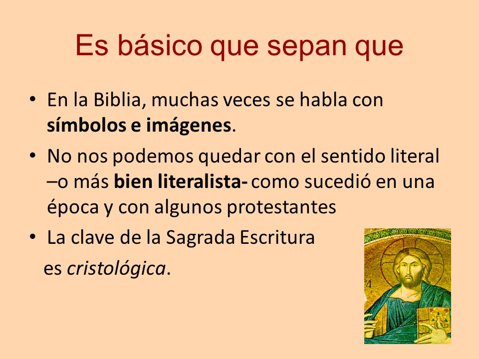 Es básico que sepan que En la Biblia, muchas veces se habla con símbolos e imágenes.